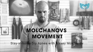 自由潜水训练视频解析：Stay-at-Home Dry Apnea with Alexey Molchanov | Molchanovs Freediving